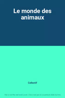 Couverture du produit · Le monde des animaux