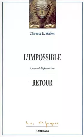 Couverture du produit · L'impossible retour : A propos de l'afrocentrisme