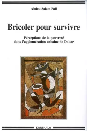 Couverture du produit · Bricoler pour Survivre-Perceptions de la Pauvreté Dans l'Agglomeration Urbaine de Dakar