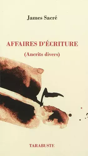 Couverture du produit · Affaires d'écriture (Ancrits divers)