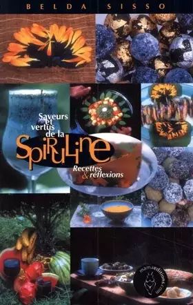 Couverture du produit · Saveurs et vertus de la spiruline : Recettes & réflexions