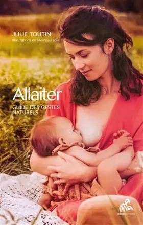 Couverture du produit · Allaiter: Guide des gestes naturels