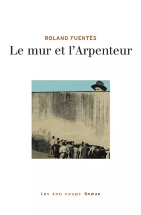 Couverture du produit · Le Mur et l'arpenteur