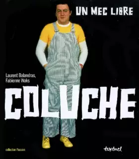 Couverture du produit · Coluche : Un mec libre