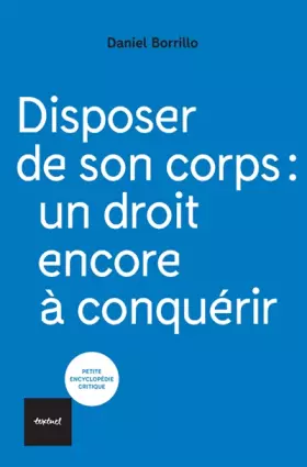 Couverture du produit · DISPOSER DE SON CORPS : UN DROIT ENCORE A CONQUERIR