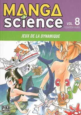 Couverture du produit · Manga Science, Tome 8 : Jeux de la dynamique