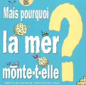 Couverture du produit · Mais pourquoi la mer monte-t-elle ?