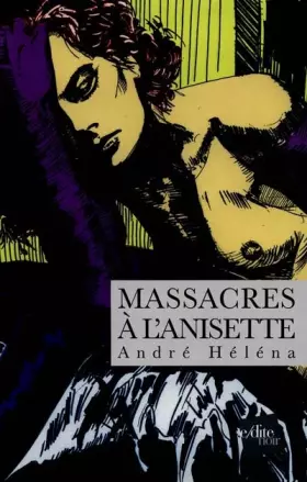 Couverture du produit · Massacres à l'anisette