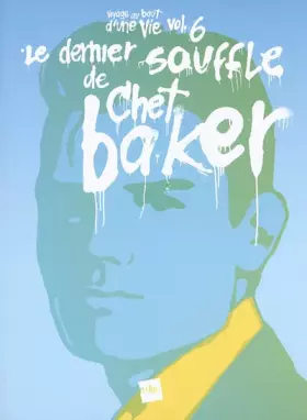 Couverture du produit · Le dernier souffle de Chet Baker