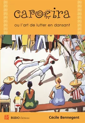 Couverture du produit · Capoeira ou l'art de lutter en dansant