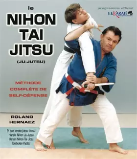 Couverture du produit · Le Nihon Tai Jitsu (Ju-Jutsu): Méthode complète de self-défense