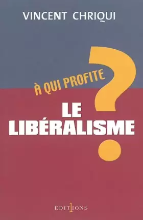 Couverture du produit · A qui profite le libéralisme