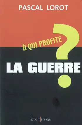 Couverture du produit · A qui profite la guerre ?