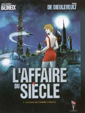 Couverture du produit · L AFFAIRE DU SIECLE T1 CHATEAU DE VAMPIRE A VENDRE