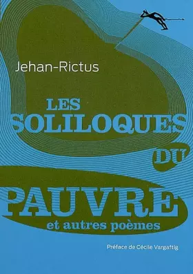 Couverture du produit · Les soliloques du pauvre : Et autres poèmes
