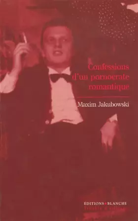 Couverture du produit · CONFESSIONS D'UN PORNOCRATE ROMANTIQUE