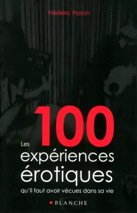 Couverture du produit · 100 EXPERIENCES EROTIQUES QU'I