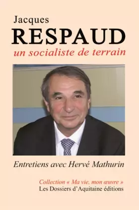 Couverture du produit · Jacques Respaud - un Socialiste de Terrain