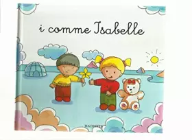 Couverture du produit · i comme Isabelle (Collection: Mes Premiers pas vers la lecture)