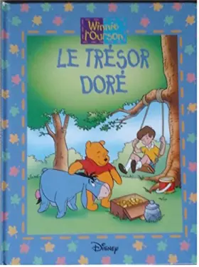 Couverture du produit · WINNIE L'OURSON.LE TRESOR DORE