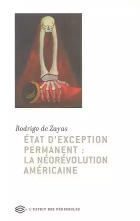 Couverture du produit · Etat d'exception permanent : la néorévolution américaine