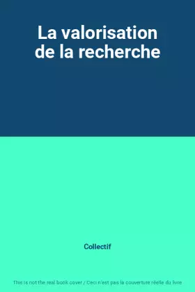 Couverture du produit · La valorisation de la recherche