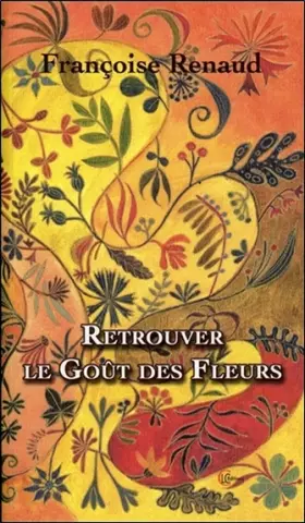 Couverture du produit · Retrouver le Goût des Fleurs