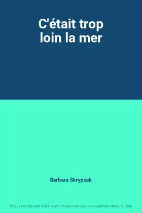 Couverture du produit · C'était trop loin la mer