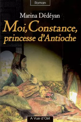Couverture du produit · Moi, Constance, princesse d'Antioche