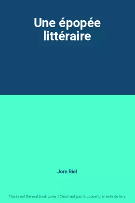 Couverture du produit · Une épopée littéraire