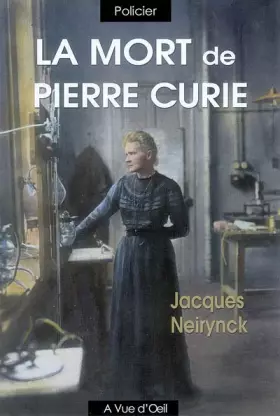 Couverture du produit · La mort de Pierre Curie