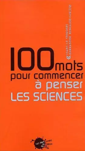 Couverture du produit · 100 mots pour commencer à penser les sciences