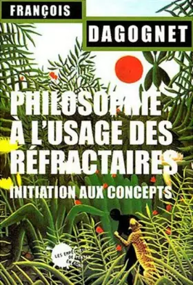 Couverture du produit · Philosophie à l'usage des réfractaires