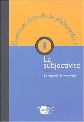 Couverture du produit · La subjectivité, t. 1