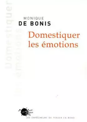Couverture du produit · Domestiquer les émotions