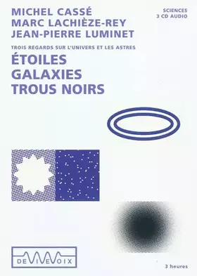 Couverture du produit · Etoiles, galaxies, trous noirs: 3 CD audio