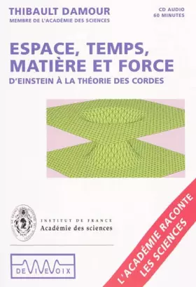 Couverture du produit · Espace, temps, matière et force : d'Einstein à la théorie des cordes: CD audio