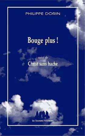 Couverture du produit · BOUGE PLUS! SUIVI DE CHRIST SANS HACHE