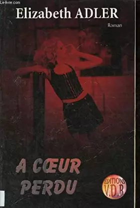 Couverture du produit · À coeur perdu
