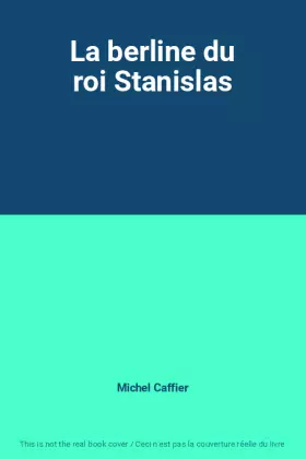 Couverture du produit · La berline du roi Stanislas