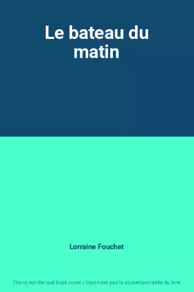 Couverture du produit · Le bateau du matin