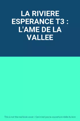 Couverture du produit · LA RIVIERE ESPERANCE T3 : L'AME DE LA VALLEE