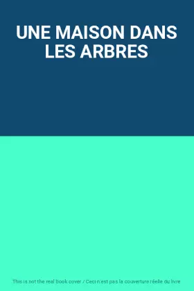 Couverture du produit · UNE MAISON DANS LES ARBRES