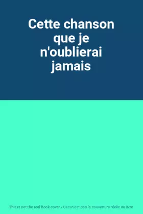 Couverture du produit · Cette chanson que je n'oublierai jamais