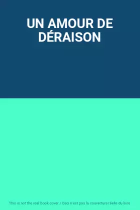 Couverture du produit · UN AMOUR DE DÉRAISON