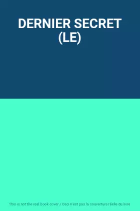 Couverture du produit · DERNIER SECRET (LE)