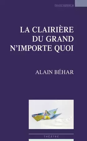 Couverture du produit · La clairière du grand n'importe quoi