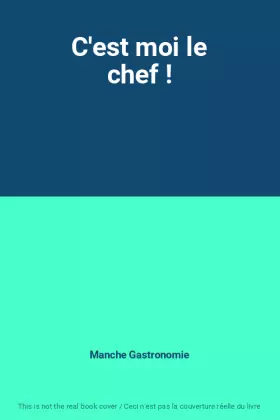 Couverture du produit · C'est moi le chef !