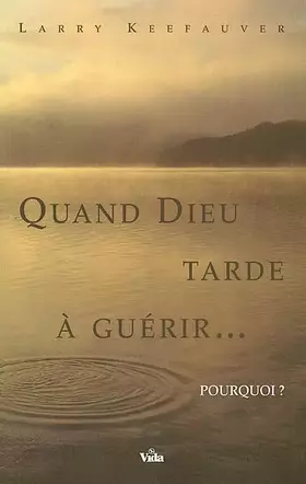 Couverture du produit · Quand Dieu tarde à guérir