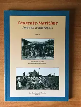 Couverture du produit · CHARENTE-MARITIME IMAGES D'AUTREFOIS Tome 1